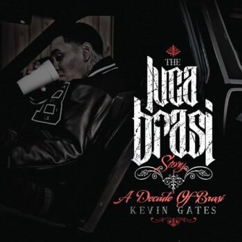 The Luca Brasi Story (A Decade of Brasi) - Kevin Gates