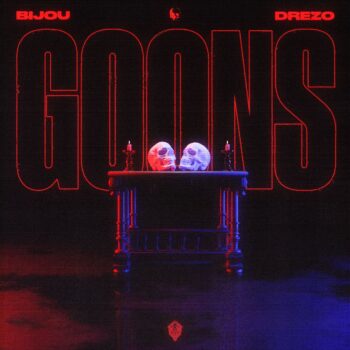 Goons - BIJOU & DREZO