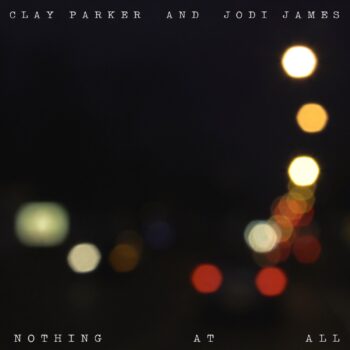 Nothing at All - Clay Parker and Jodi James