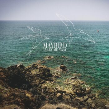 Carry Me Away - Maybird