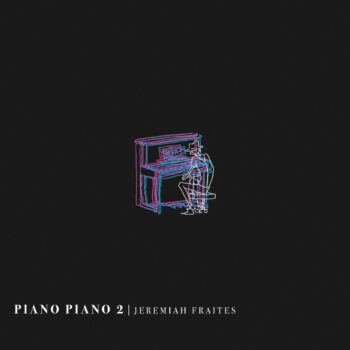 Piano Piano 2 - Jeremiah Fraites