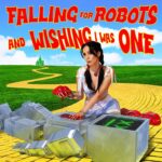 falling for robots & wishing i was one - LØLØ