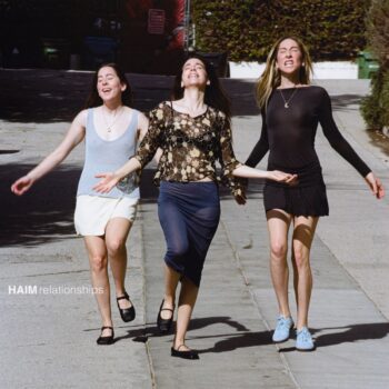 Relationships - HAIM